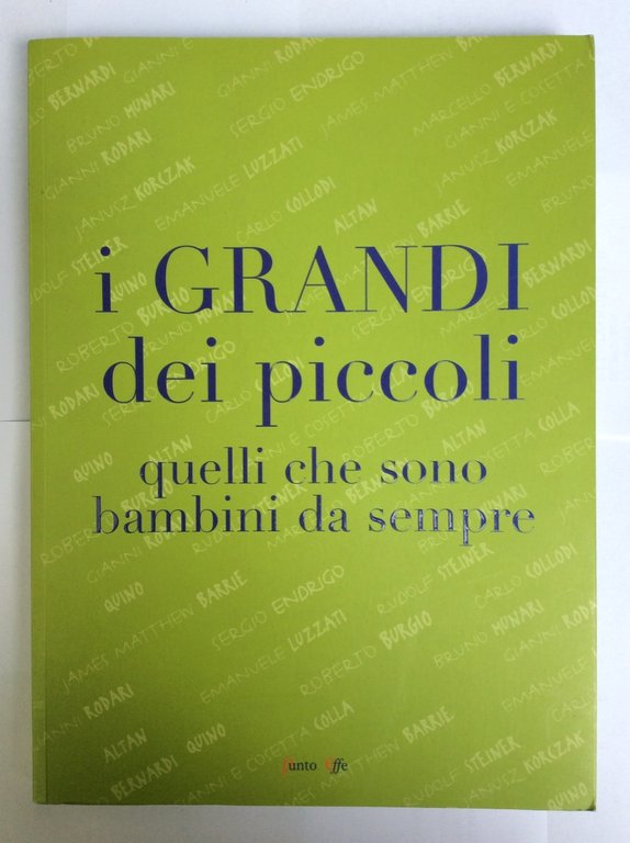 I GRANDI DEI PICCOLI : QUELLI CHE SONO BAMBINI DA …