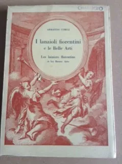 I LANAIOLI FIORENTINI E LE BELLE ARTI. Les lainiers florentins …