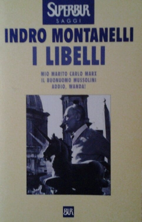 I LIBELLI. - Mio marito Carlo Marx. Il buonuomo Mussolini. …