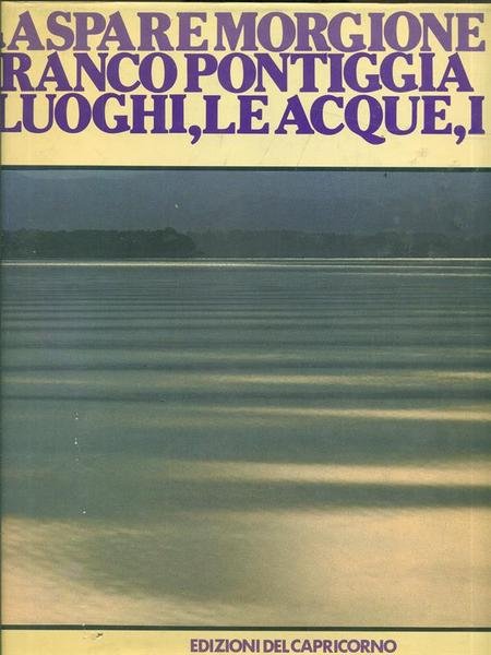 I LUOGHI, LE ACQUE, I LUDI.
