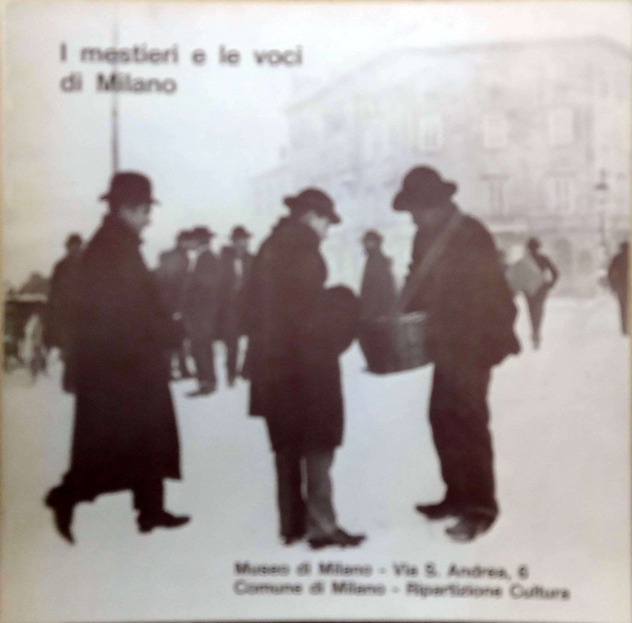 I MESTIERI E LE VOCI DI MILANO.