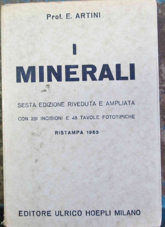 I MINERALI. - Ristampa della VI edizione (1941).