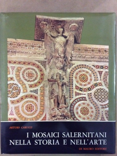 I MOSAICI SALERNITANI NELLA STORIA E NELL'ARTE.