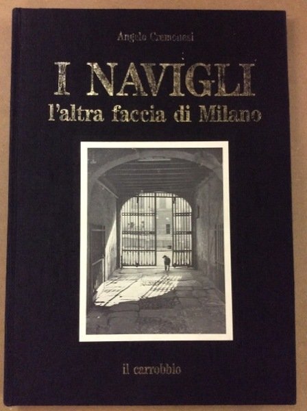 I NAVIGLI. - L'altra faccia di Milano.