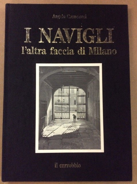 I NAVIGLI. - L'altra faccia di Milano.