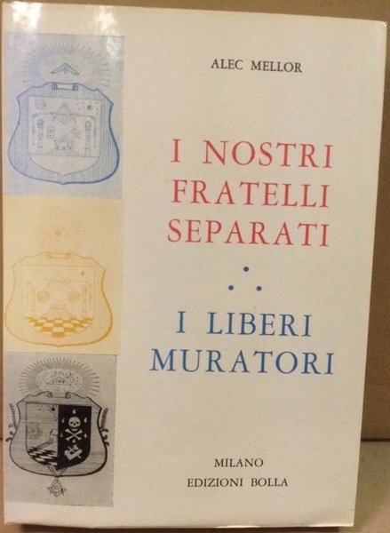 I NOSTRI FRATELLI SEPARATI - I LIBERI MURATORI.