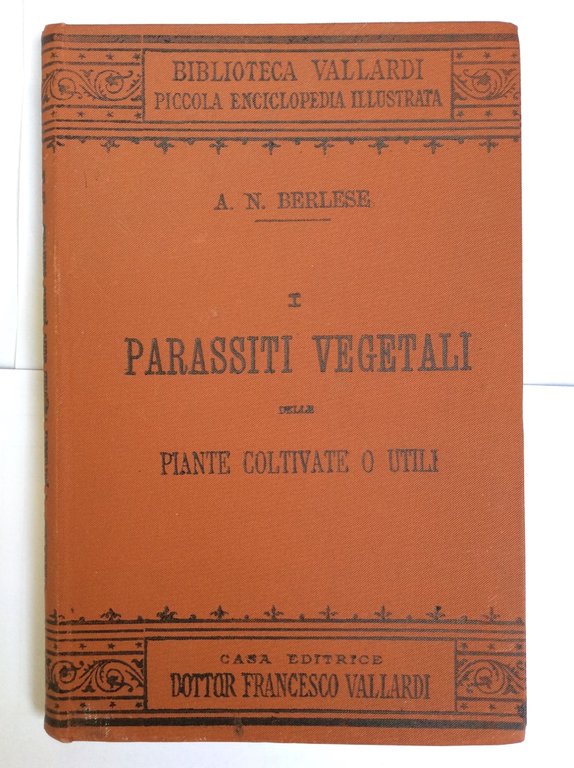 I PARASSITI VEGETALI DELLE PIANTE COLTIVATE O UTILI.