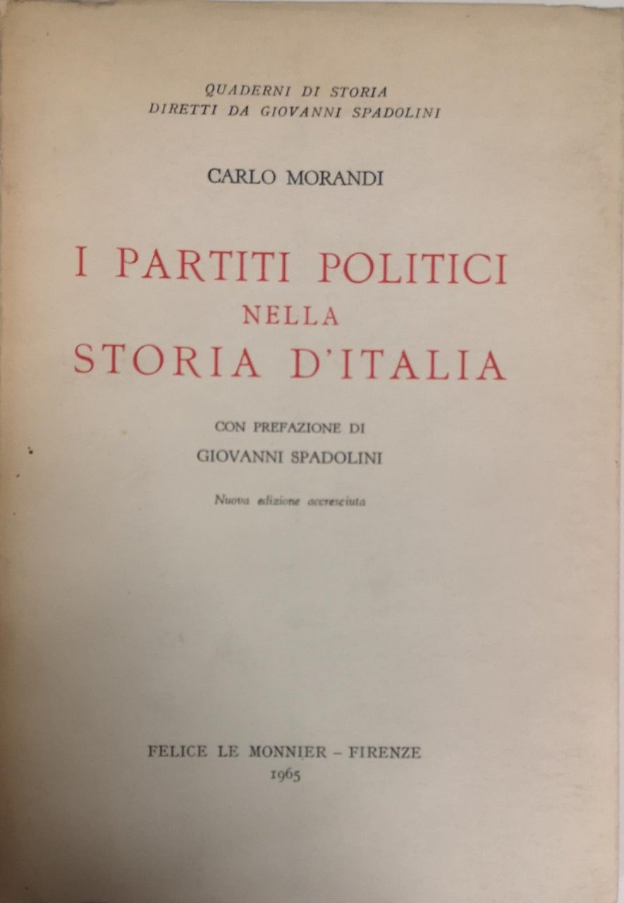 I PARTITI POLITICI NELLA STORIA D'ITALIA. - Con prefazione di …