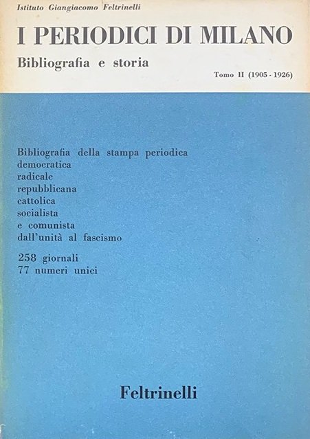 I PERIODICI DI MILANO. 2 Volumi. - Bibliografia e Storia.