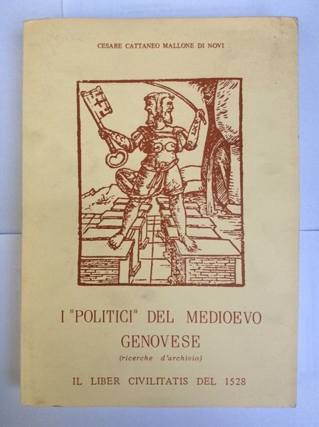 I "POLITICI" DEL MEDIOEVO GENOVESE.