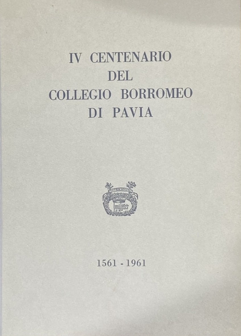 I QUATTRO SECOLI DEL COLLEGIO BORROMEO DI PAVIA. - Studi … | Immagine principale