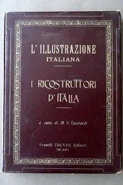 I RICOSTRUTTORI D'ITALIA. - Nei 25 anni di S.M. Vittorio …