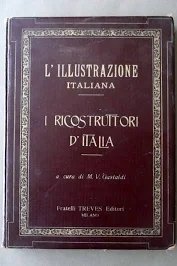 I RICOSTRUTTORI D'ITALIA. - Nei 25 anni di S.M. Vittorio …