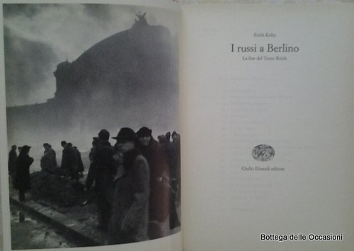 I RUSSI A BERLINO. - La fine del Terzo Reich.