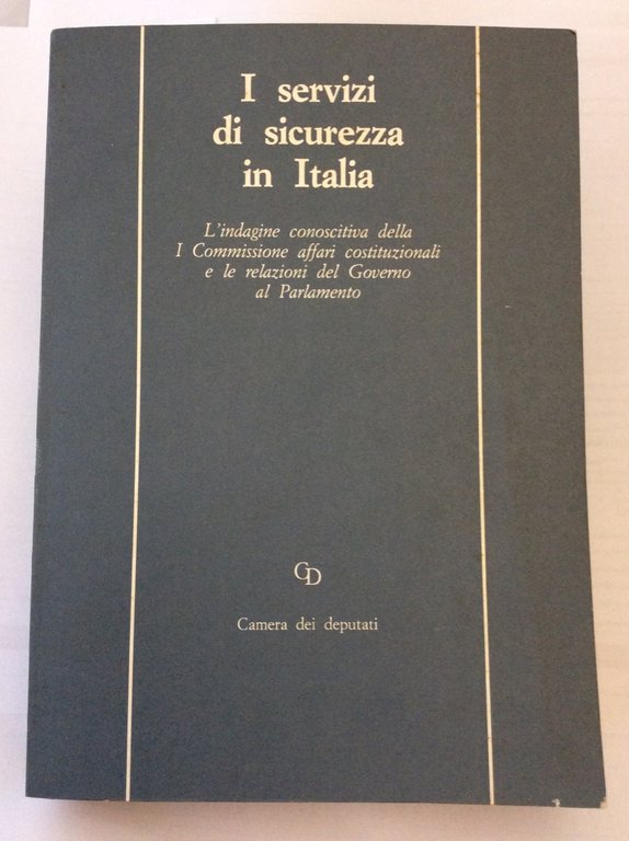 I SERVIZI DI SICUREZZA IN ITALIA. - L'indagine conoscitiva della …