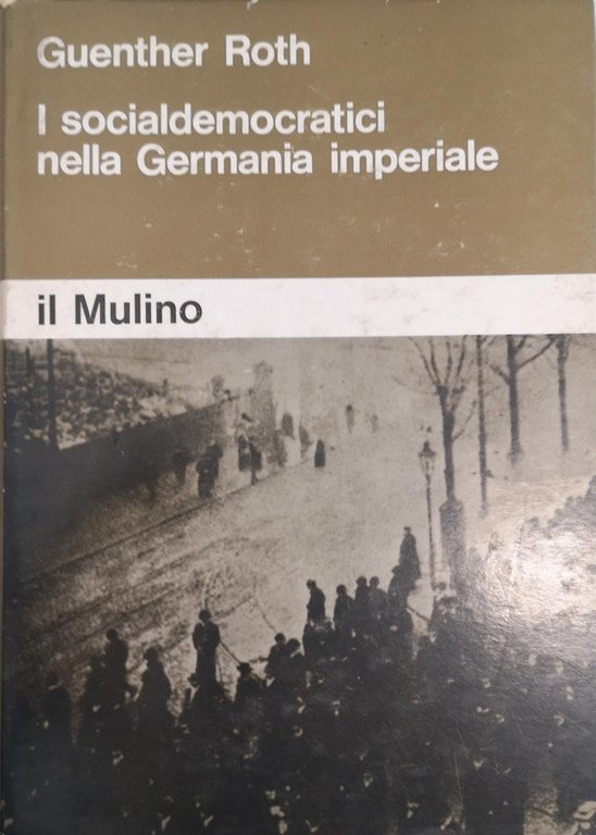 I SOCIALDEMOCRATICI NELLA GERMANIA IMPERIALE.