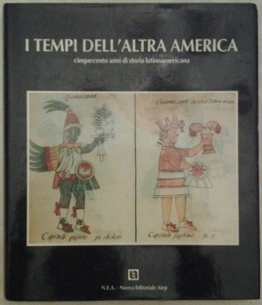 I TEMPI DELL'ALTRA AMERICA : CINQUECENTO ANNI DI STORIA LATINO …