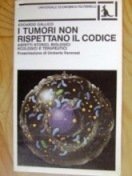 I TUMORI NON RISPETTANO IL CODICE. - Aspetti storici, biologici, …