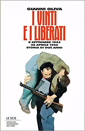 I VINTI E I LIBERATI. 8 SETTEMBRE 1943-25 APRILE 1945: …