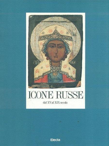 ICONE RUSSE DAL XV AL XIX SECOLO. - Milano - …
