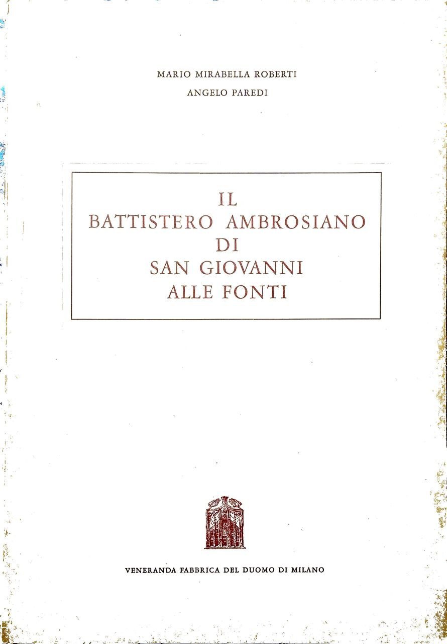 IL BATTISTERO AMBROSIANO DI SAN GIOVANNI ALLE FONTI.