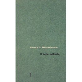 IL BELLO NELL'ARTE. SCRITTI SULL'ARTE ANTICA. - A cura di …
