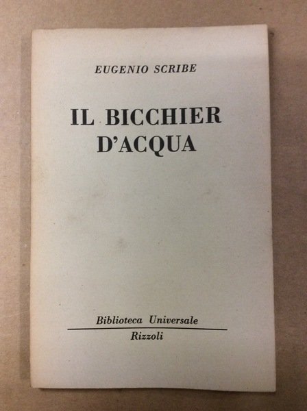 IL BICCHIER D'ACQUA, OVVERO GLI EFFETTI E LE CAUSE.