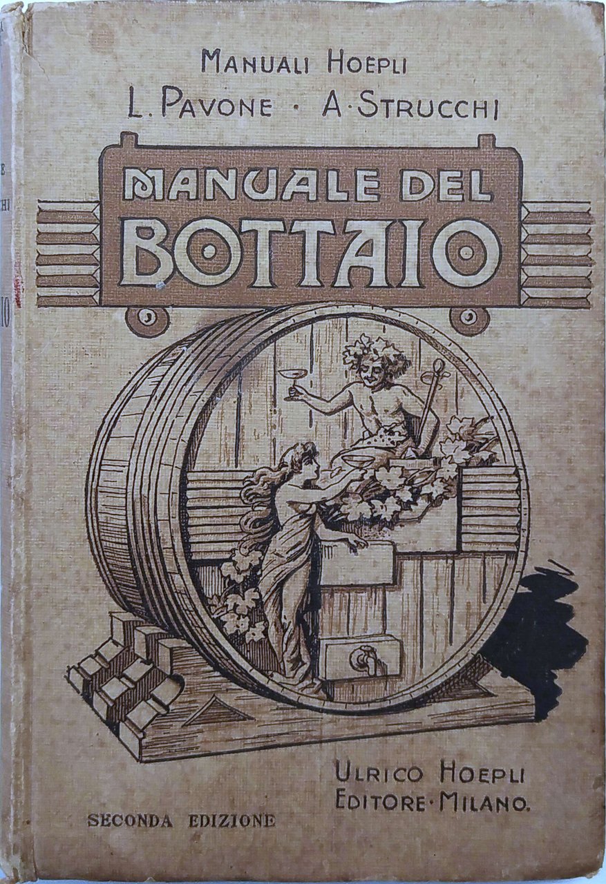 IL BOTTAIO. - Manuale pratico per la fabbricazione... Seconda edizione. | Immagine principale