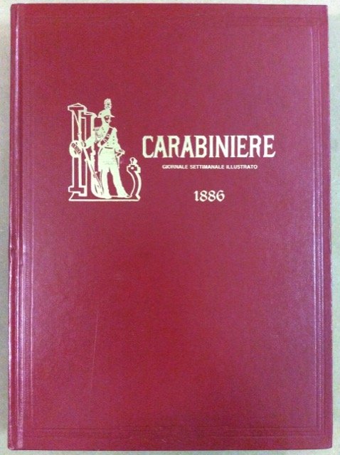 IL CARABINIERE. ANNO XIV - 1886. - Giornale settimanale illustrato. | Immagine principale