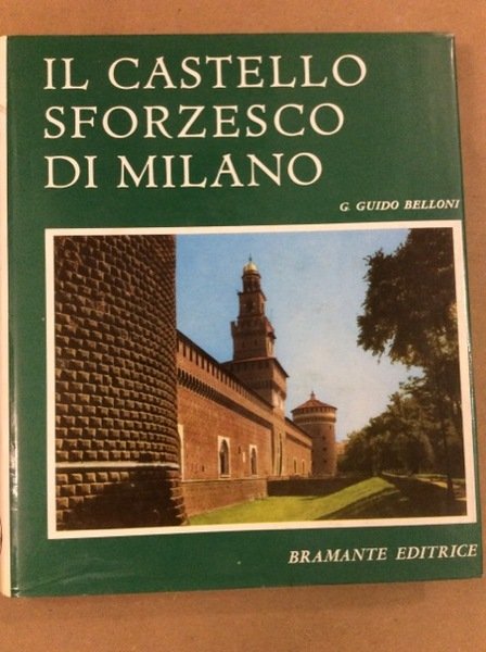 IL CASTELLO SFORZESCO DI MILANO.