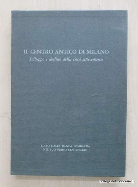 IL CENTRO ANTICO DI MILANO.