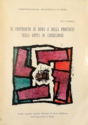 IL CONTRIBUTO DI ROMA E DELLA PROVINCIA NELLA LOTTA DI …