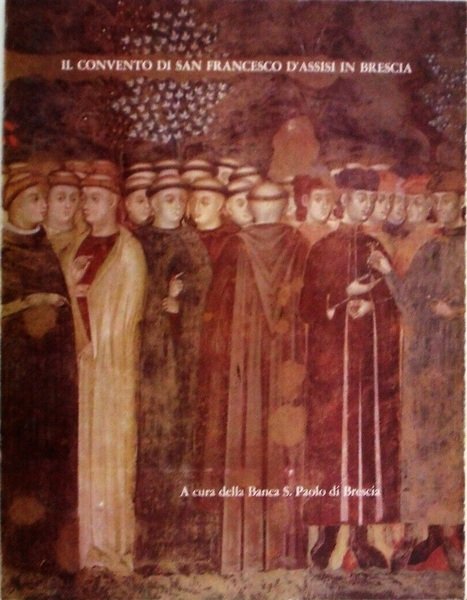 IL CONVENTO DI SAN FRANCESCO D'ASSISI IN BRESCIA. Parte I. … | Immagine principale