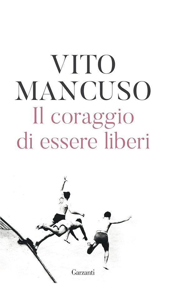 IL CORAGGIO DI ESSERE LIBERI.