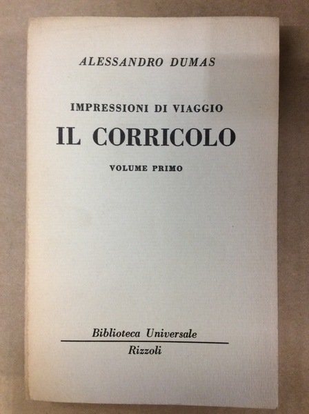 IL CORRICOLO: IMPRESSIONI DI VIAGGIO. VOLUME PRIMO.