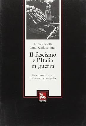 IL FASCISMO E L'ITALIA IN GUERRA : UNA CONVERSAZIONE FRA … | Immagine principale