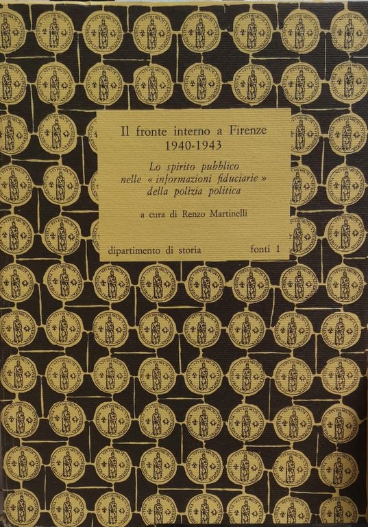 IL FRONTE INTERNO A FIRENZE 1940-1943 : LO SPIRITO PUBBLICO …