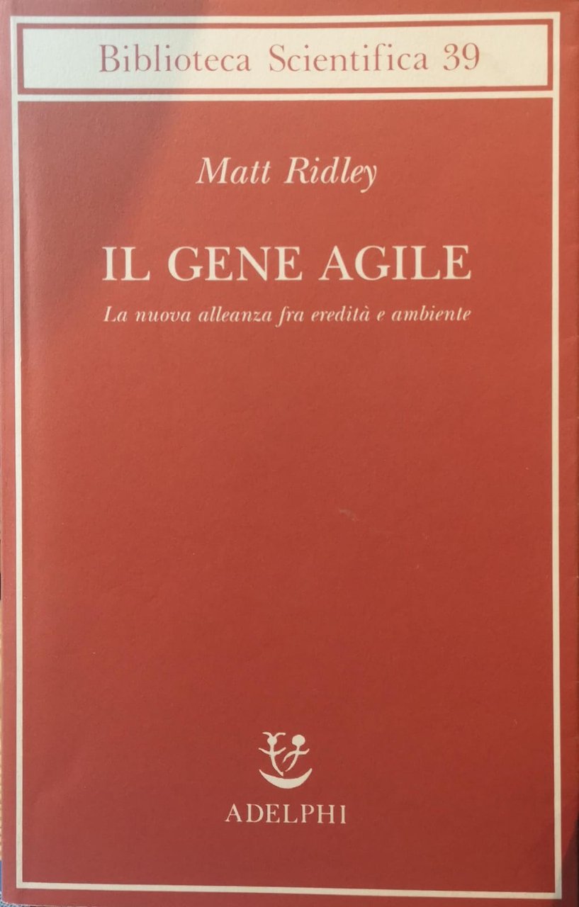 IL GENE AGILE: LA NUOVA ALLEANZA FRA EREDITÀ E AMBIENTE. …
