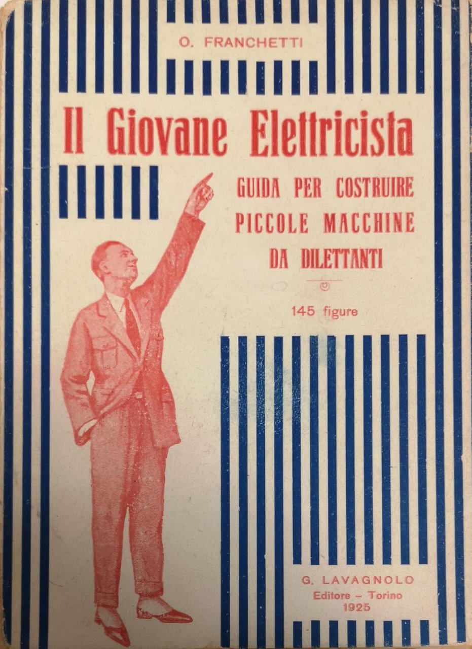 IL GIOVANE ELETTRICISTA. GUIDA PER COSTRUIRE PICCOLE MACCHINE DA DILETTANTI. | Immagine principale