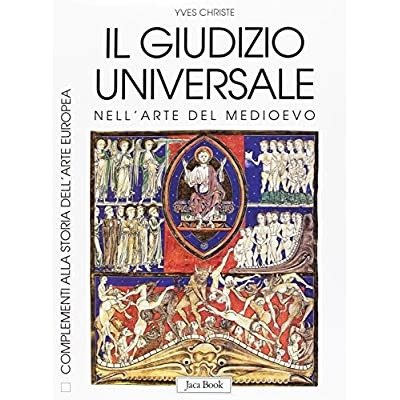 IL GIUDIZIO UNIVERSALE NELL'ARTE DEL MEDIOEVO.