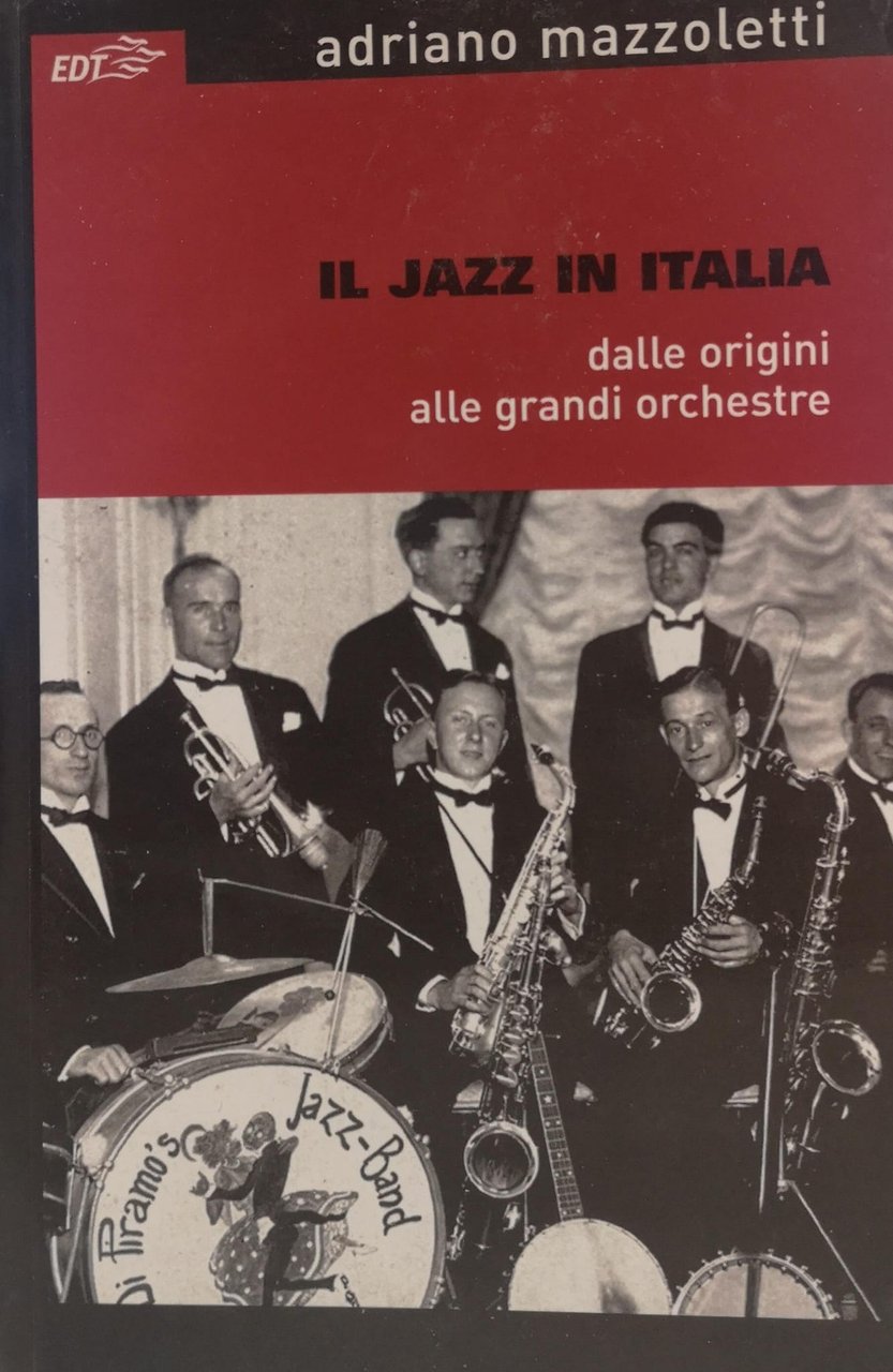 IL JAZZ IN ITALIA DALLE ORIGINI ALLE GRANDI ORCHESTRE.