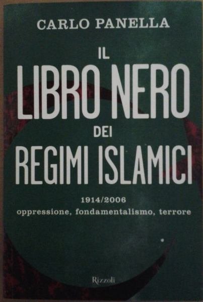 IL LIBRO NERO DEI REGIMI ISLAMICI : 1914-2006: OPPRESSIONE, FONDAMENTALISMO, …