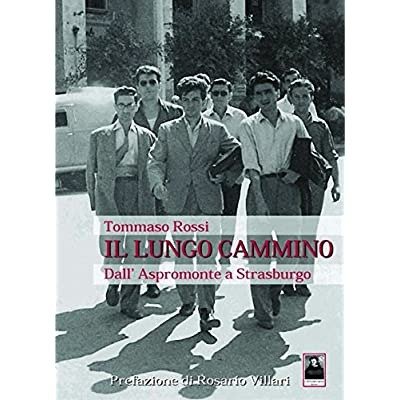 IL LUNGO CAMMINO : DALL'ASPROMONTE A STRASBURGO. - Prefazione di …