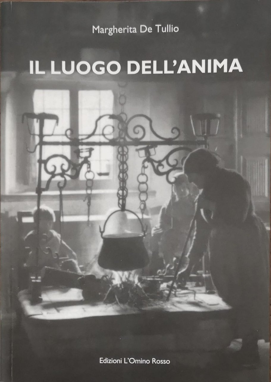 IL LUOGO DELL'ANIMA: QUADRI DI VITA: 1939-1990.