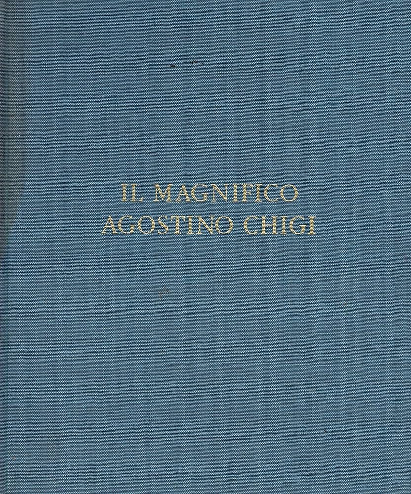 IL MAGNIFICO AGOSTINO CHIGI.