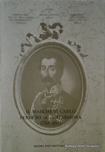 IL MARCHESE CARLO FERRERO DELLA MARMORA (1788-1854).
