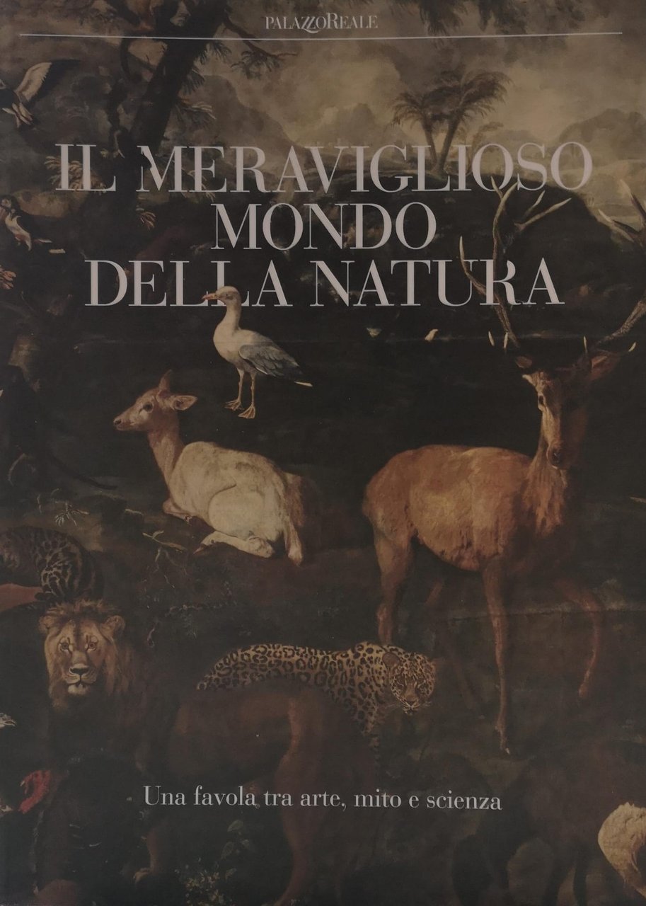 IL MERAVIGLIOSO MONDO DELLA NATURA. UNA FAVOLA TRA ARTE, MITO …