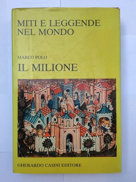 IL MILIONE. - Introduzione e note di Bruno Traversetti.