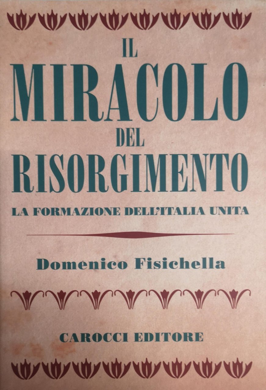 IL MIRACOLO DEL RISORGIMENTO. LA FORMAZIONE DELL'ITALIA UNITA. | Immagine principale