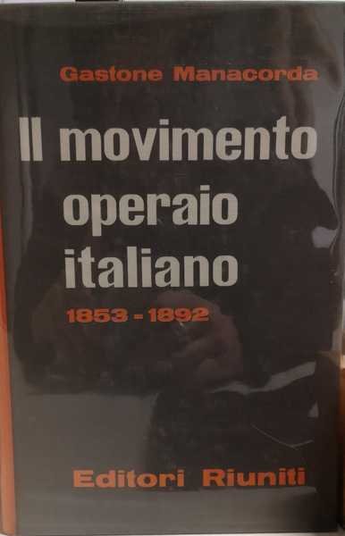 IL MOVIMENTO OPERAIO ITALIANO ATTRAVERSO I SUOI CONGRESSI : DALLE … | Immagine principale